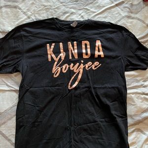 “Kinda Boujee” shirt